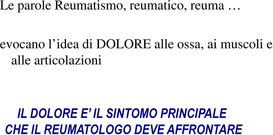 muscoli e alle articolazioni IL DOLORE E IL