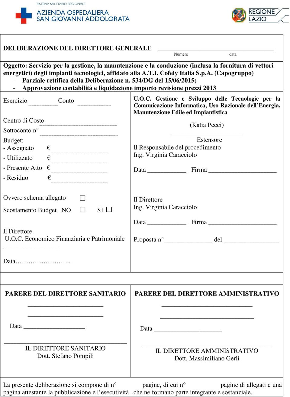 534/DG del 15/06/2015; - Approvazione contabilità e liquidazione importo revisione prezzi 2013 Esercizio Conto ----------------------------------------- ----------------------------------------------