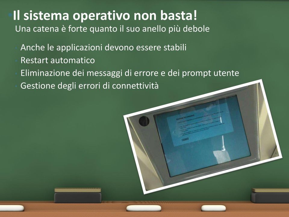 applicazioni devono essere stabili Restart automatico