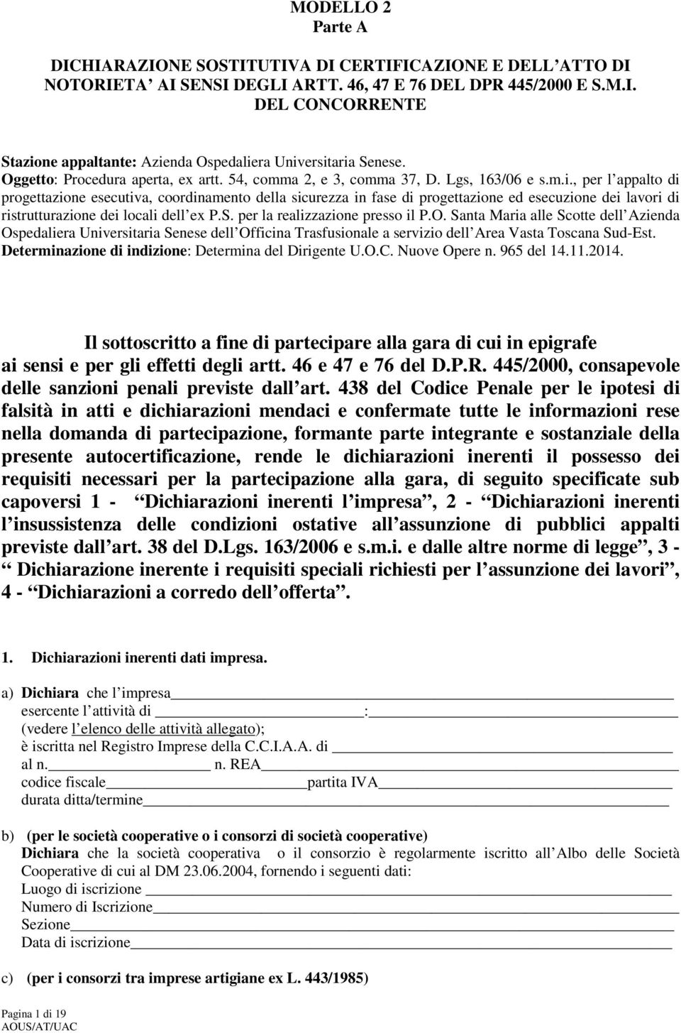 , per l appalto di progettazione esecutiva, coordinamento della sicurezza in fase di progettazione ed esecuzione dei lavori di ristrutturazione dei locali dell ex P.S.