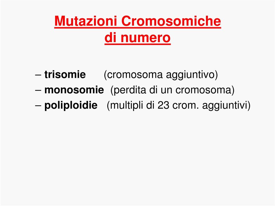 monosomie (perdita di un cromosoma)