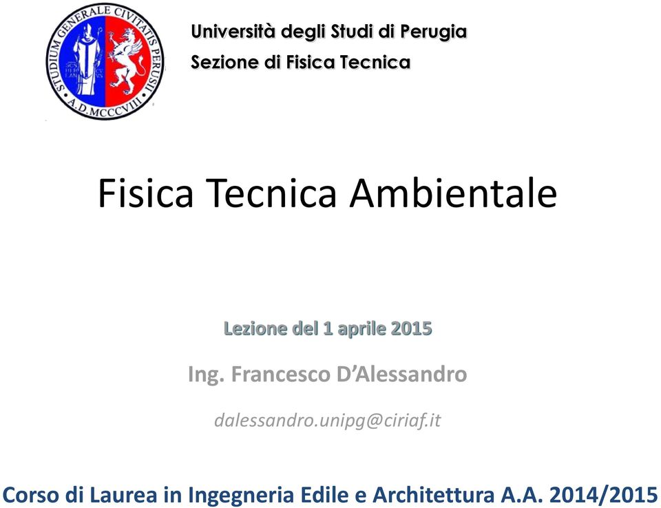 Ing. Francesco D Alessandro dalessandro.unipg@ciriaf.