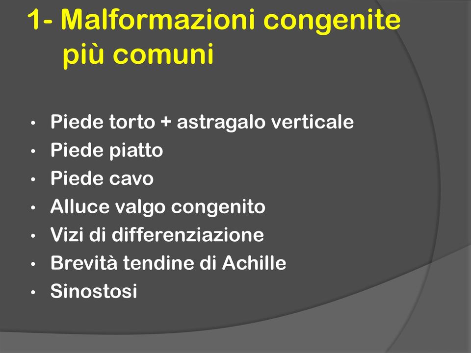 Piede cavo Alluce valgo congenito Vizi di