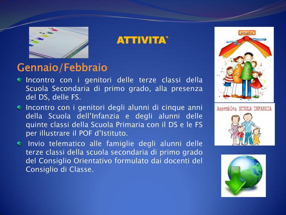 Incontro con i genitori degli alunni di cinque anni della Scuola dell Infanzia e degli alunni delle quinte classi della