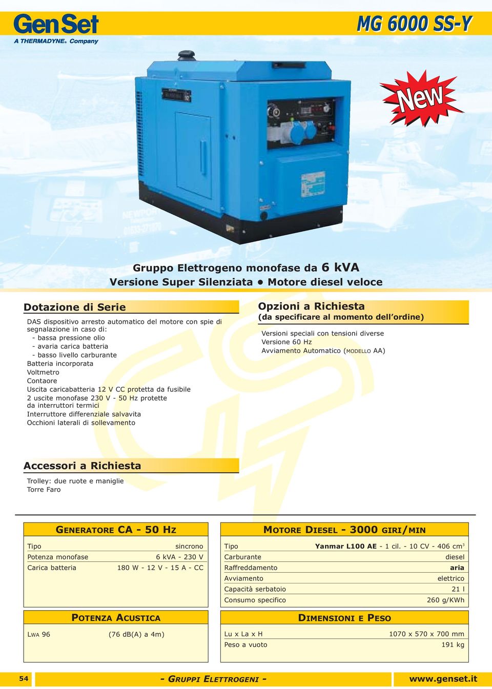 interruttori termici Occhioni laterali di sollevamento Automatico (MODELLO AA) Trolley: due ruote e maniglie Torre Faro MOTORE DIESEL - 3000 GIRI/MIN Carica batteria sincrono 6 kva - 230 V