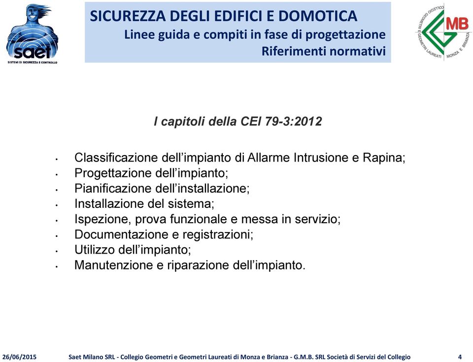 Installazione del sistema; Ispezione, prova funzionale e messa in servizio;