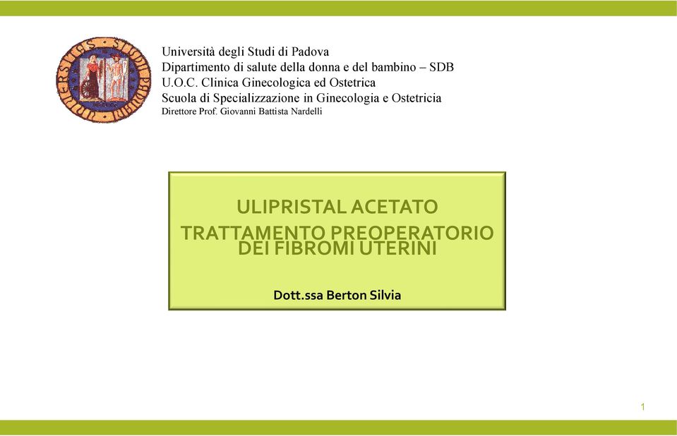 Clinica Ginecologica ed Ostetrica Direttore Prof.