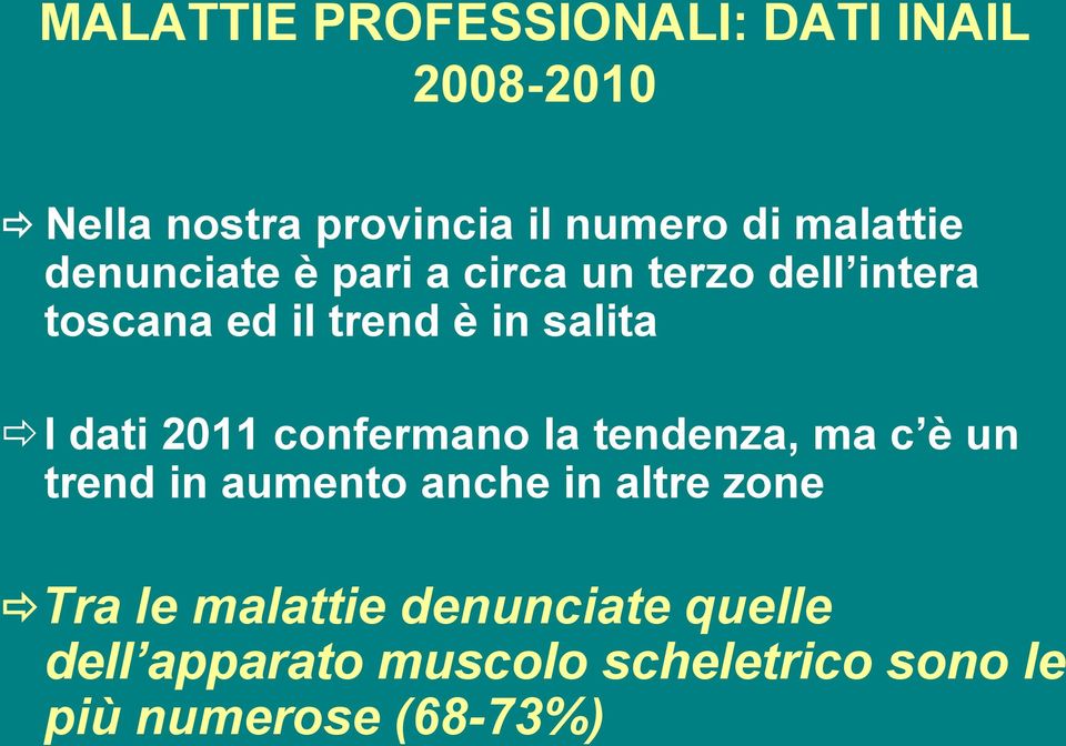 I dati 2011 confermano la tendenza, ma c è un trend in aumento anche in altre zone Tra