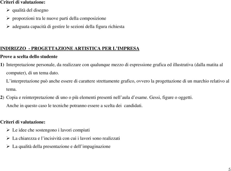 L interpretazione può anche essere di carattere strettamente grafico, ovvero la progettazione di un marchio relativo al tema.