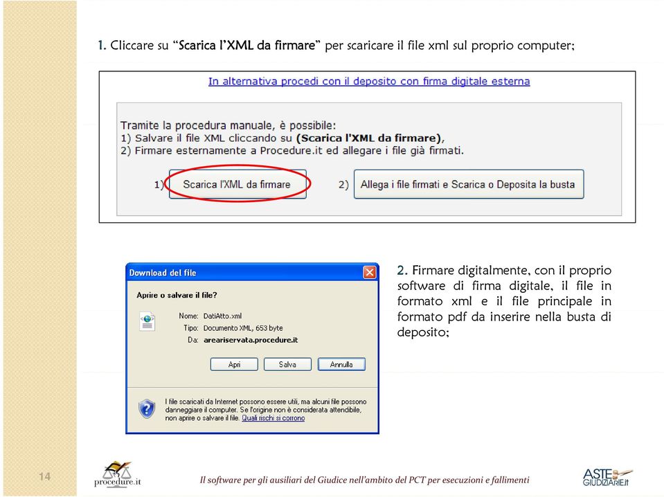 Firmare digitalmente, con il proprio software di firma digitale, il file in formato