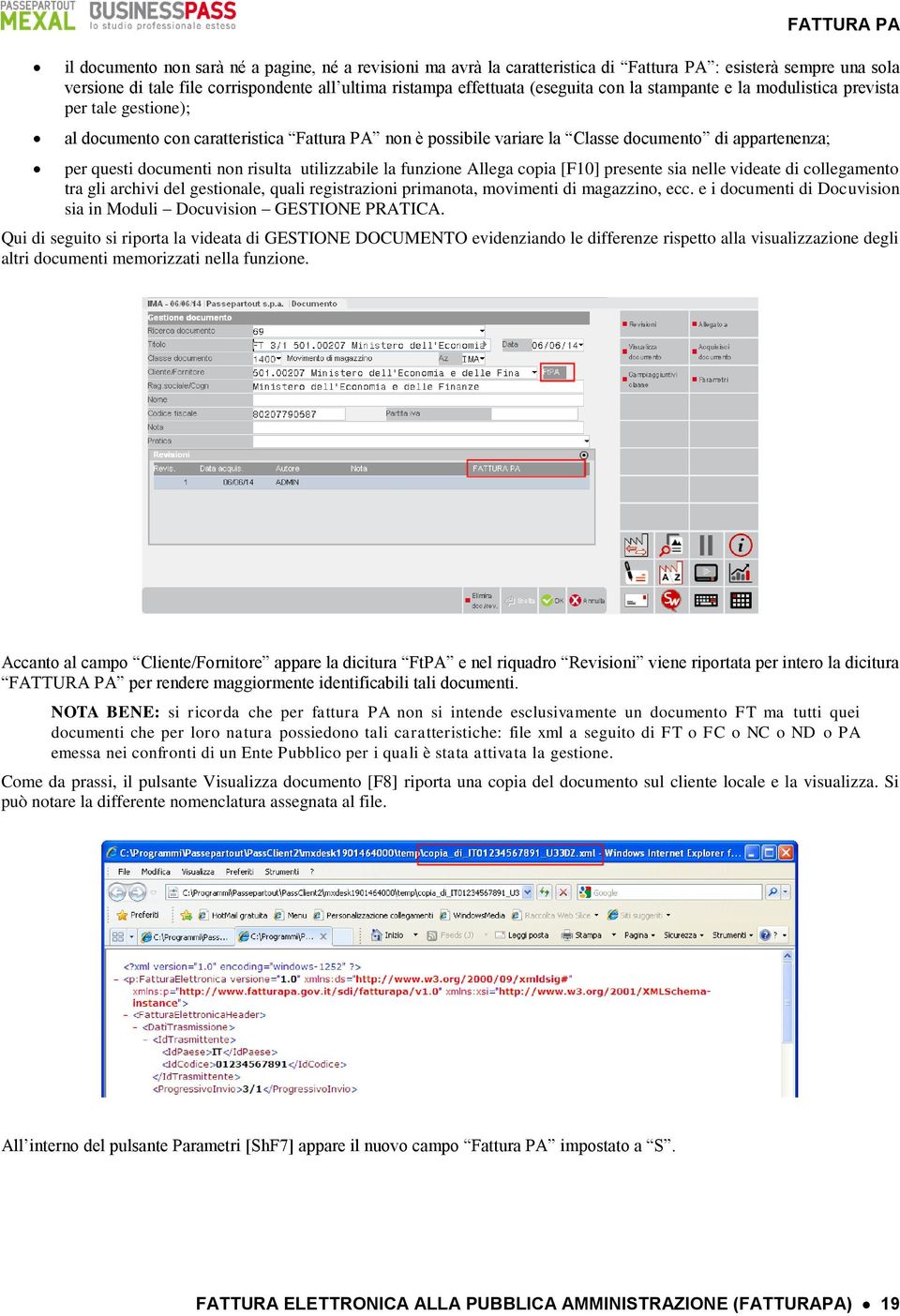 non risulta utilizzabile la funzione Allega copia [F10] presente sia nelle videate di collegamento tra gli archivi del gestionale, quali registrazioni primanota, movimenti di magazzino, ecc.