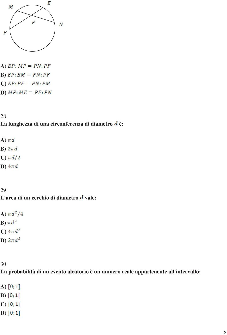 diametro vale: 30 La probabilità di un evento