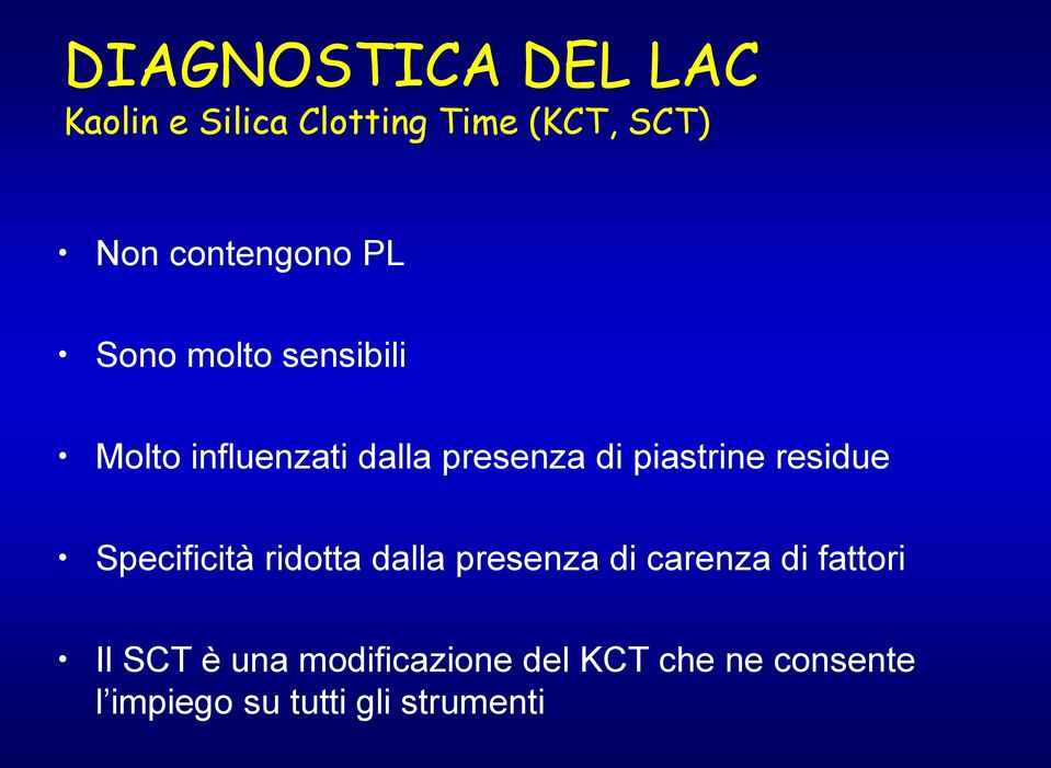 piastrine residue Specificità ridotta dalla presenza di carenza di