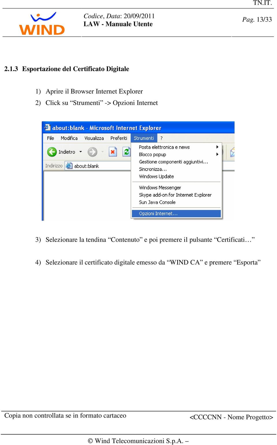 3 Esportazione del Certificato Digitale 1) Aprire il Browser Internet