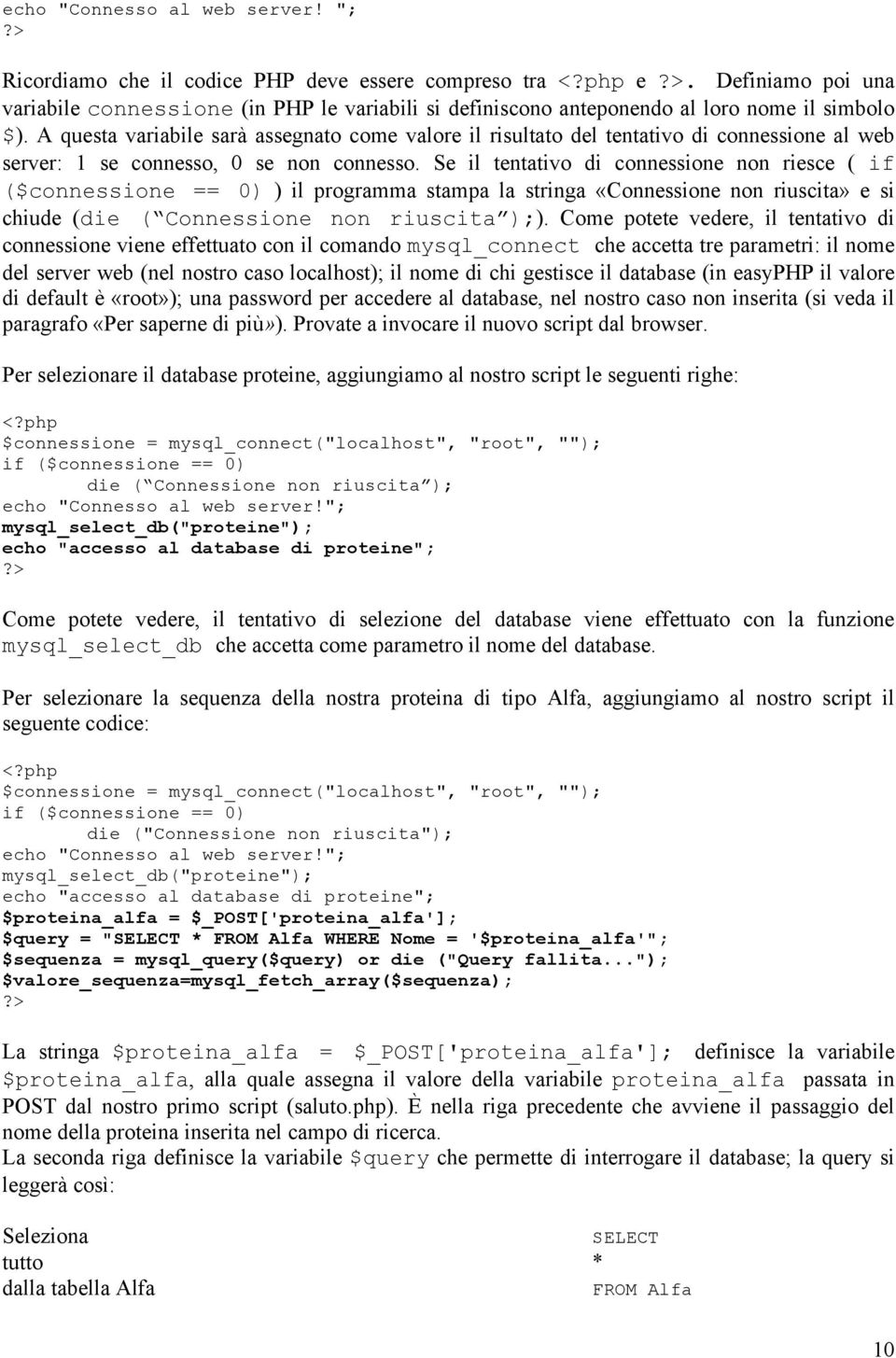 A questa variabile sarà assegnato come valore il risultato del tentativo di connessione al web server: 1 se connesso, 0 se non connesso.