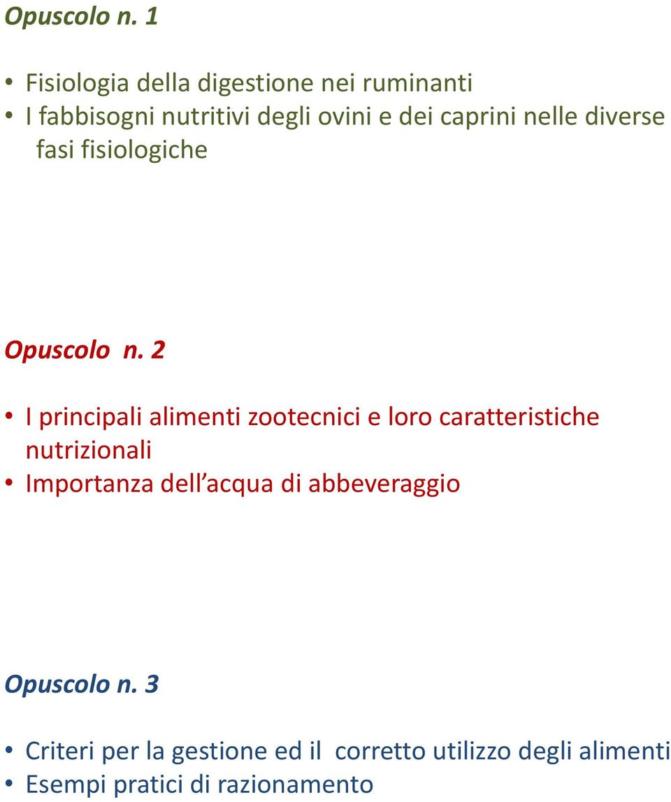 caprini nelle diverse fasi fisiologiche  2 I principali alimenti zootecnici e loro