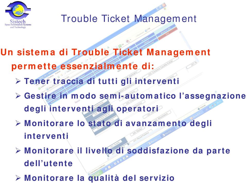 degli interventi agli operatori Monitorare lo stato di avanzamento degli interventi