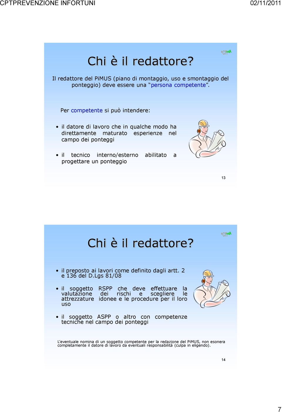 Chi è il redattore? il preposto ai lavori come definito dagli artt. 2 e 136 del D.