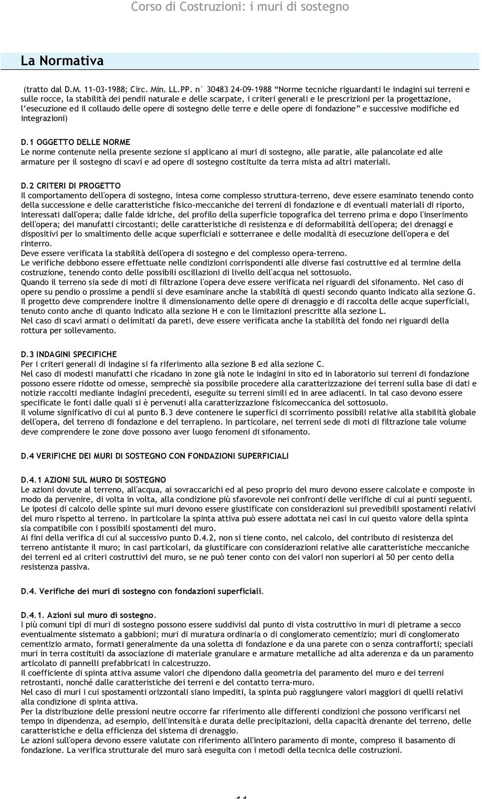 esecuzione ed il collaudo delle opere di sostegno delle terre e delle opere di fondazione e successive modifiche ed integrazioni) D.