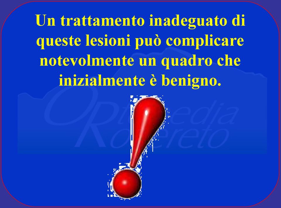 complicare notevolmente un