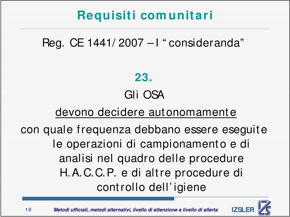 operazioni di campionamento e di analisi nel quadro delle procedure H.A.C.C.P.