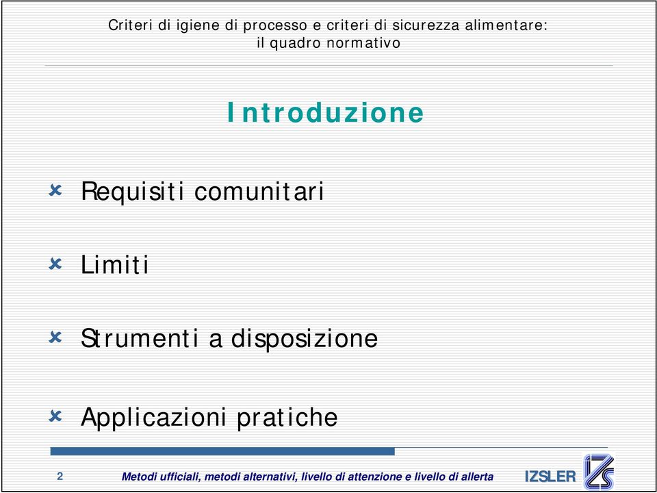 Strumenti a disposizione Applicazioni pratiche 2 Metodi