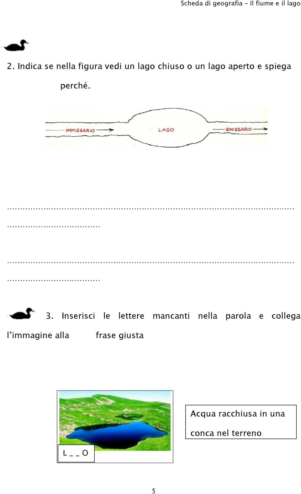 Inserisci le lettere mancanti nella parola e collega