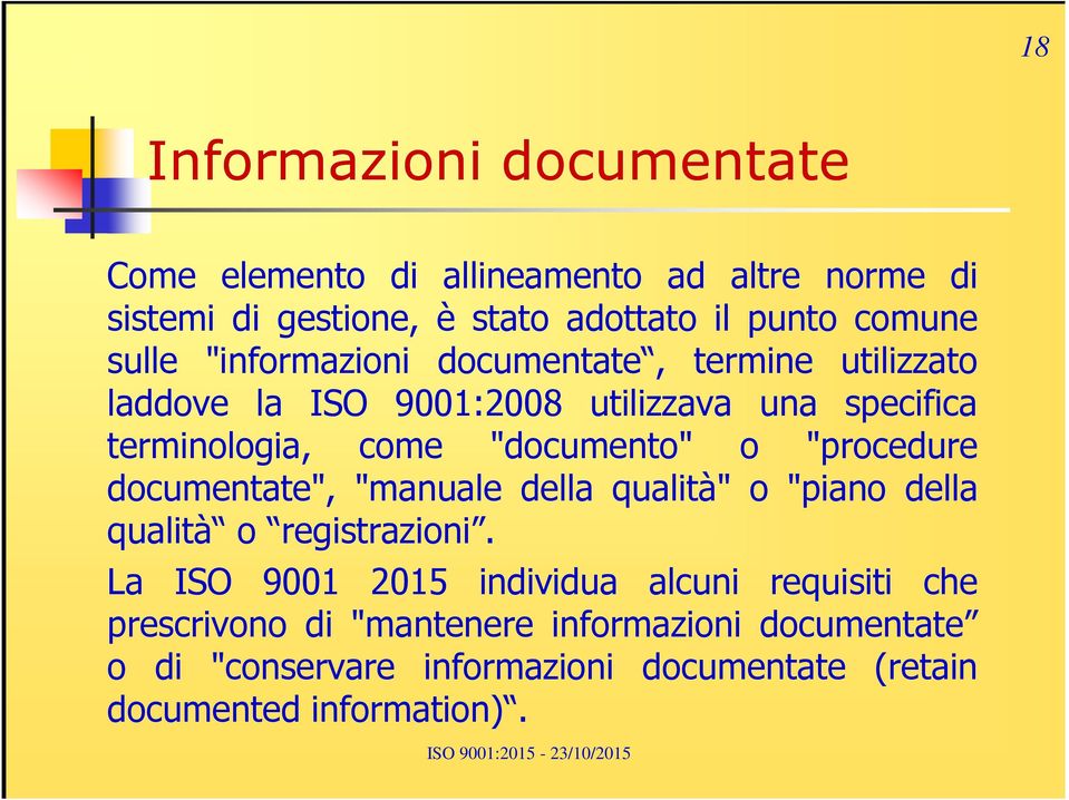 "documento" o "procedure documentate", "manuale della qualità" o "piano della qualità o registrazioni.