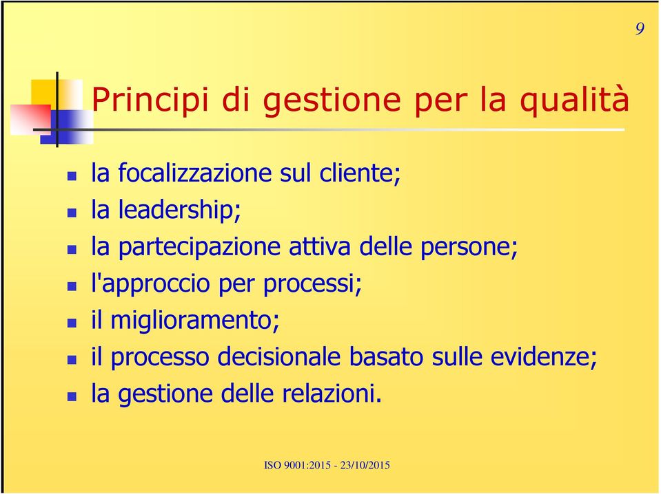 persone; l'approccio per processi; il miglioramento; il