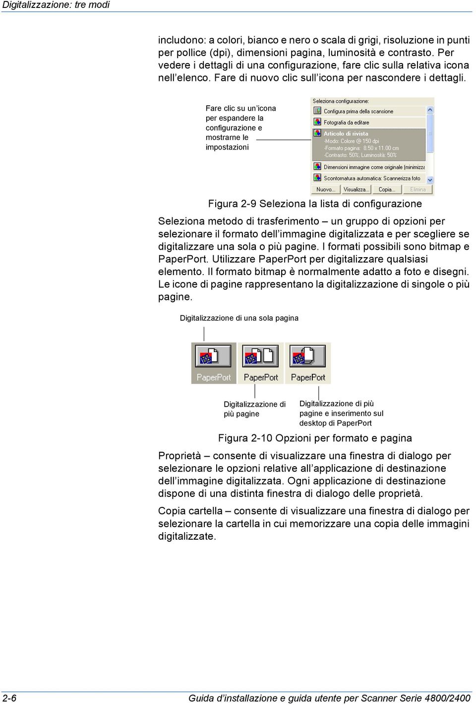 Fare clic su un icona per espandere la configurazione e mostrarne le impostazioni Figura 2-9 Seleziona la lista di configurazione Seleziona metodo di trasferimento un gruppo di opzioni per