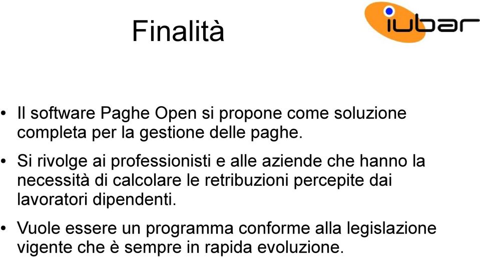 Si rivolge ai professionisti e alle aziende che hanno la necessità di calcolare