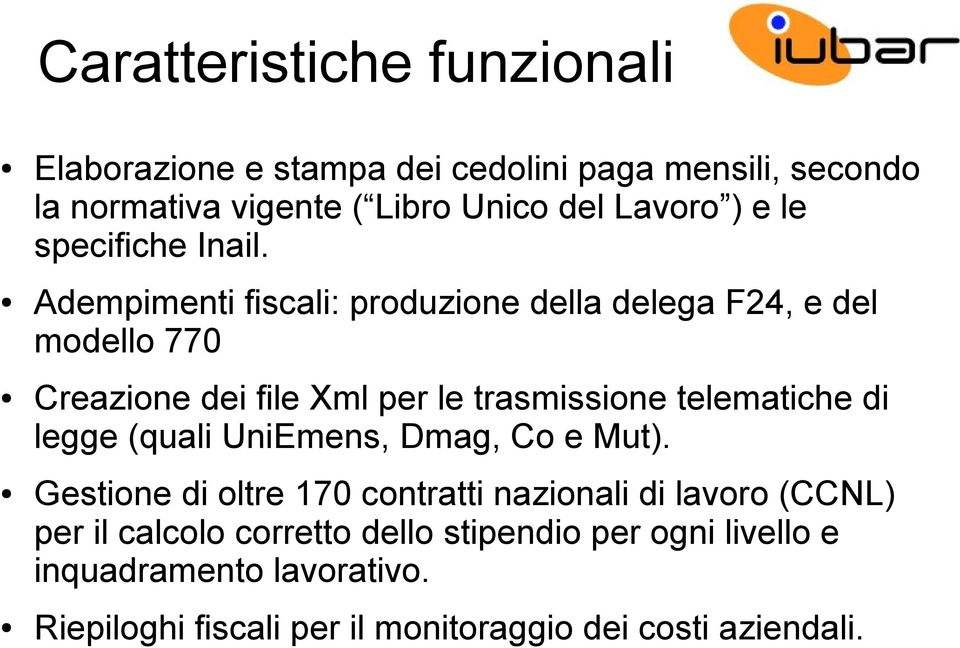 Adempimenti fiscali: produzione della delega F24, e del modello 770 Creazione dei file Xml per le trasmissione telematiche di