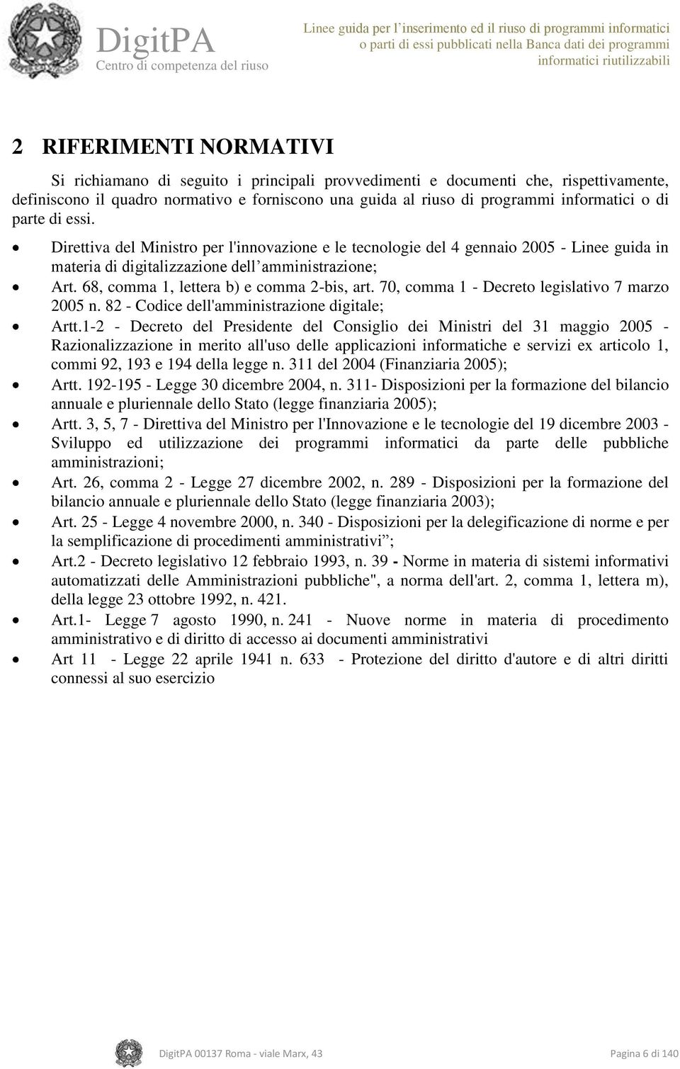 68, comma 1, lettera b) e comma 2-bis, art. 70, comma 1 - Decreto legislativo 7 marzo 2005 n. 82 - Codice dell'amministrazione digitale; Artt.