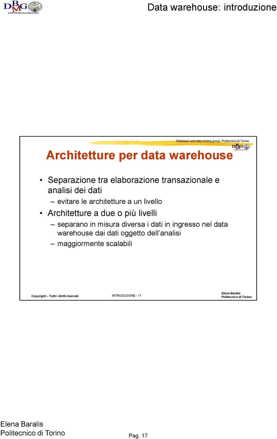 Architetture a due o più livelli separano in misura diversa i dati in ingresso nel