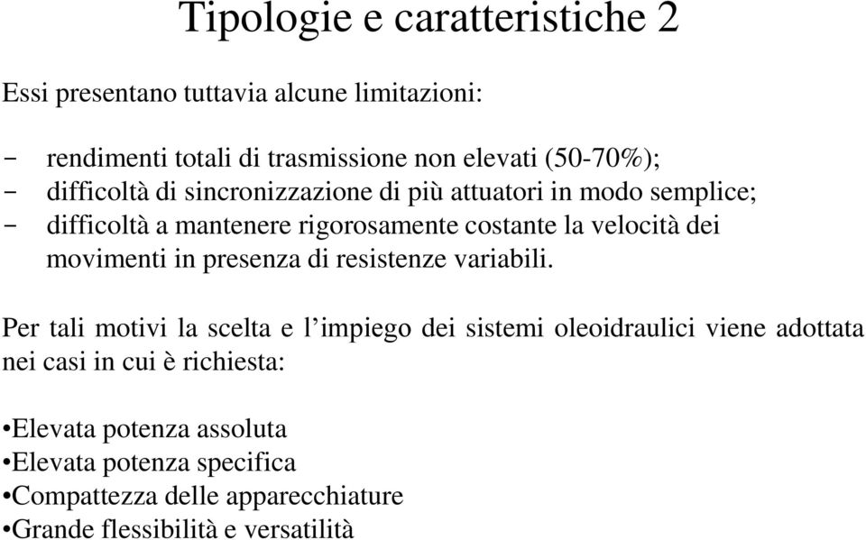 movimenti in presenza di resistenze variabili.