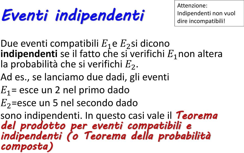 probabilità che si verifichi E 2. Ad es.