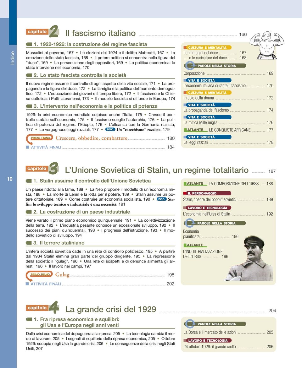 figura del duce, 169 La persecuzione degli oppositori, 169 La politica economica: lo stato interviene nell economia, 170 2.