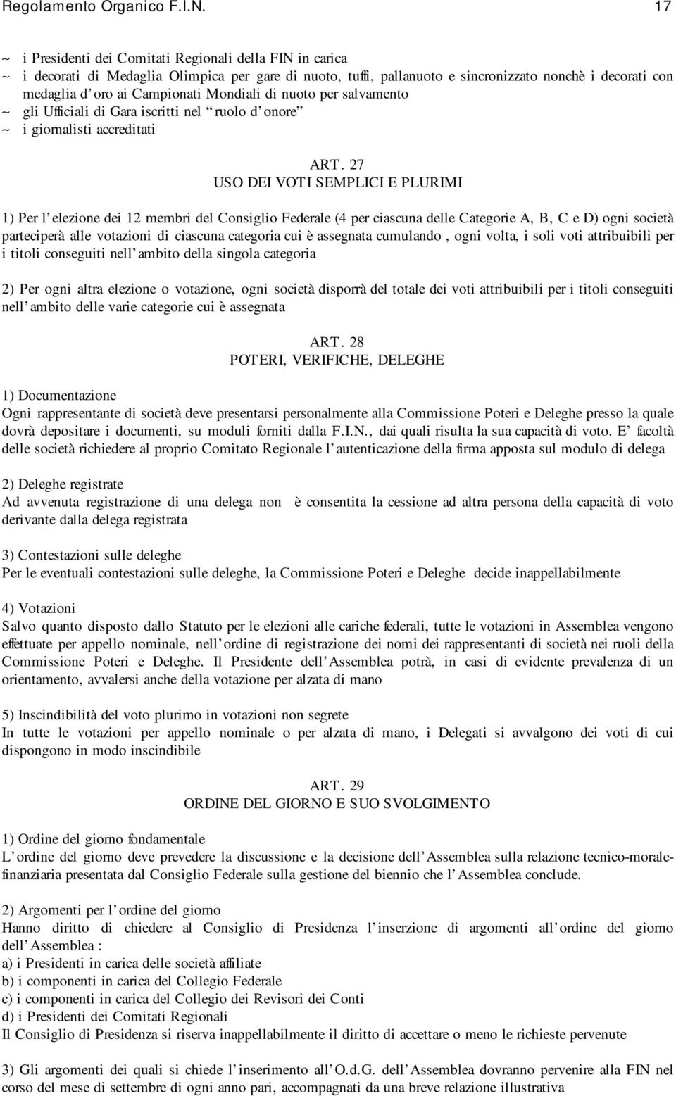 Mondiali di nuoto per salvamento gli Ufficiali di Gara iscritti nel ruolo d onore i giornalisti accreditati ART.