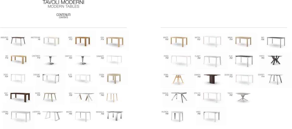SAMARA P68 KALI P32 SEVEN 090 P72 KAZAN P34 SEVENTY P74 KIEV P38 SIVIGLIA P76 LEEDS P40 CONTENUTI CONTENTS