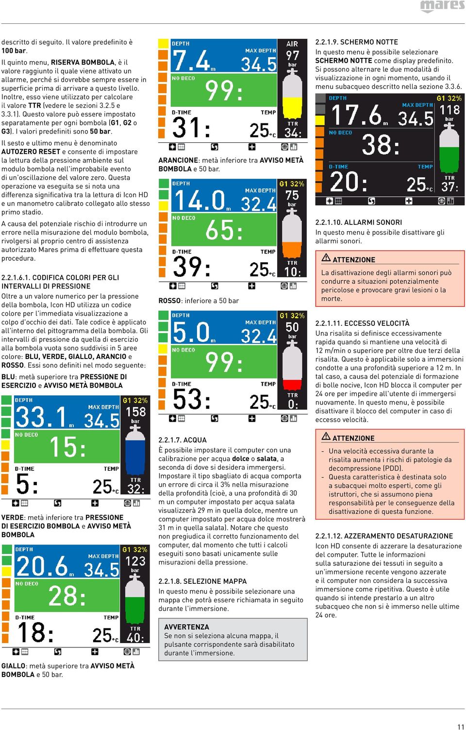 Inoltre, esso viene utilizzato per calcolare il valore TTR (vedere le sezioni 3.2.5 e 3.3.1). Questo valore può essere impostato separatamente per ogni bombola (G1, G2 o G3).