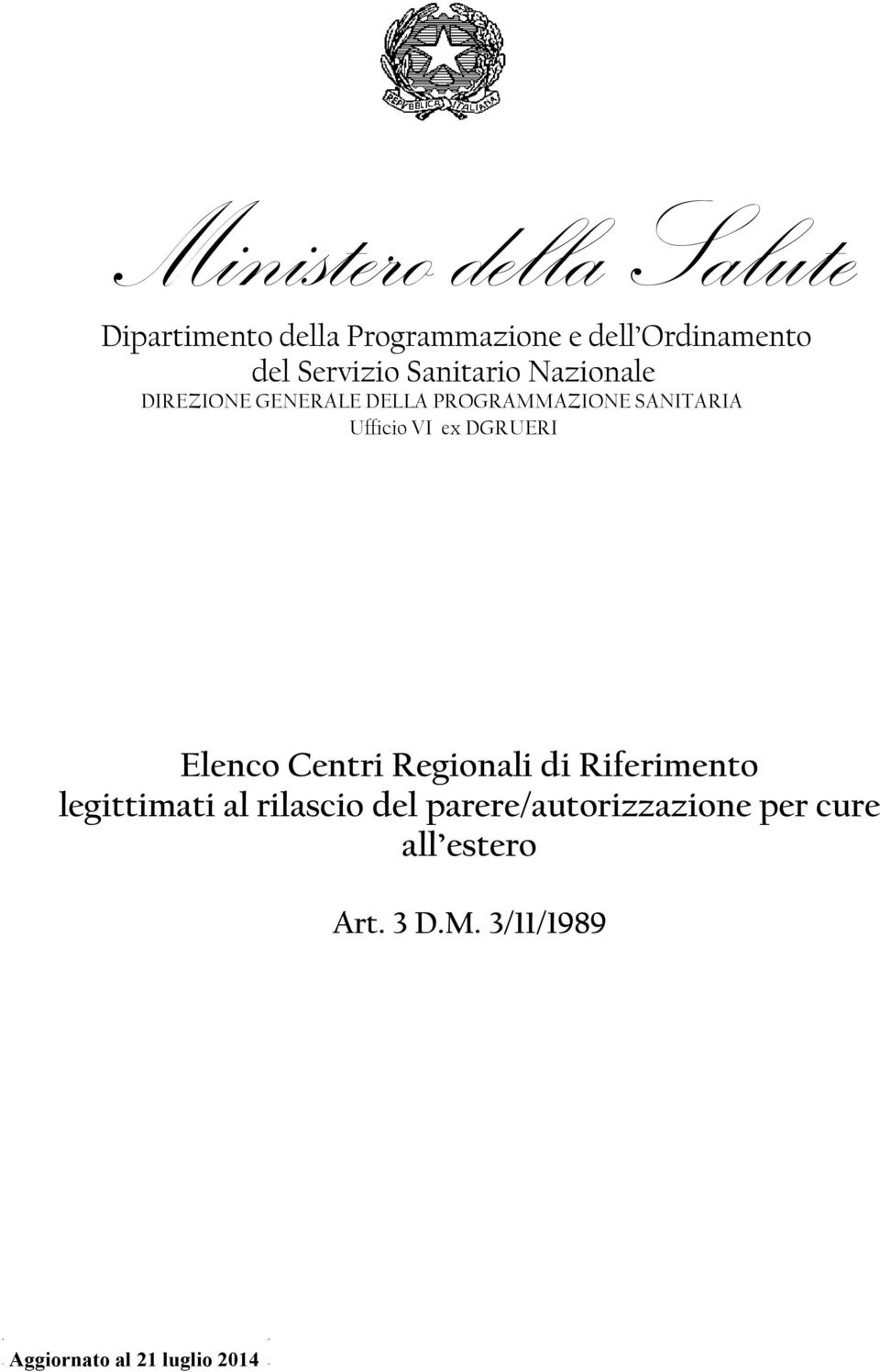 Ufficio VI ex DGRUERI Elenco Centri Regionali di Riferimento legittimati al rilascio