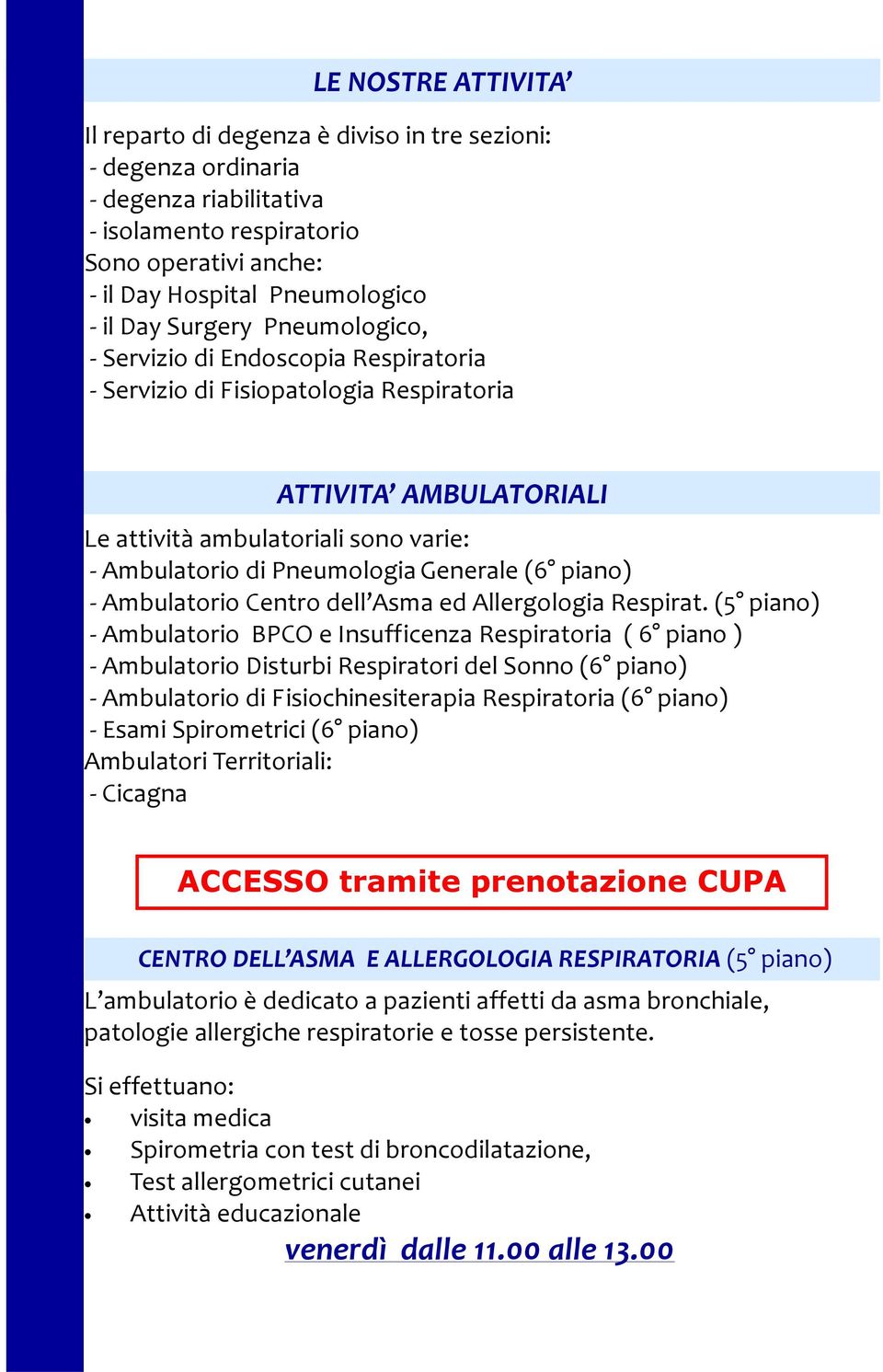 Generale (6 piano) - Ambulatorio Centro dell Asma ed Allergologia Respirat.