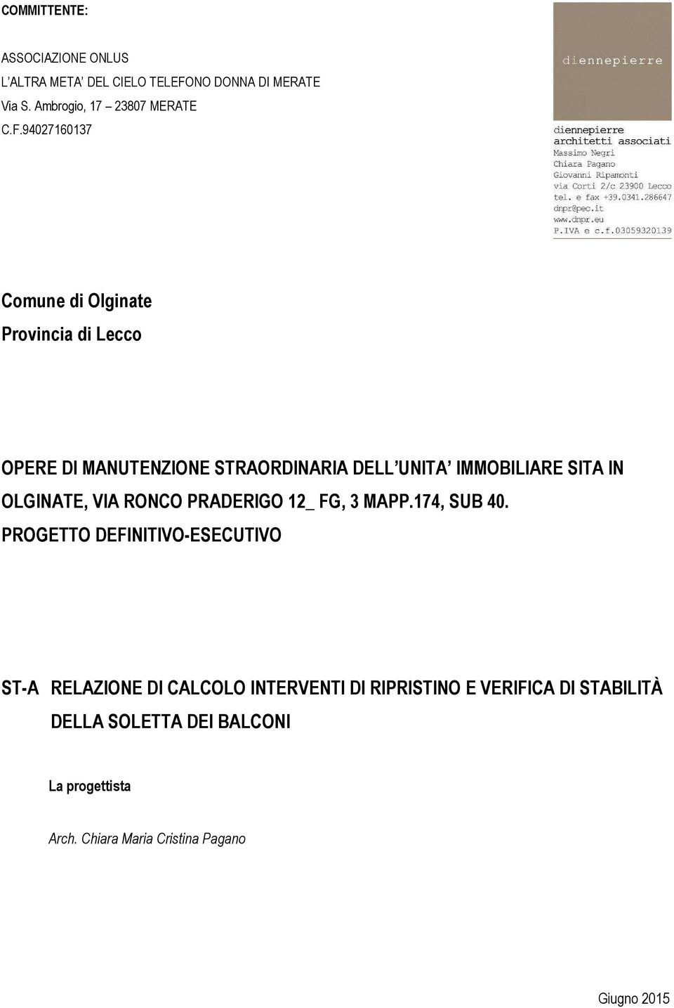 94027160137 Comune di Olginate Provincia di Lecco OPERE DI MANUTENZIONE STRAORDINARIA DELL UNITA IMMOBILIARE SITA IN