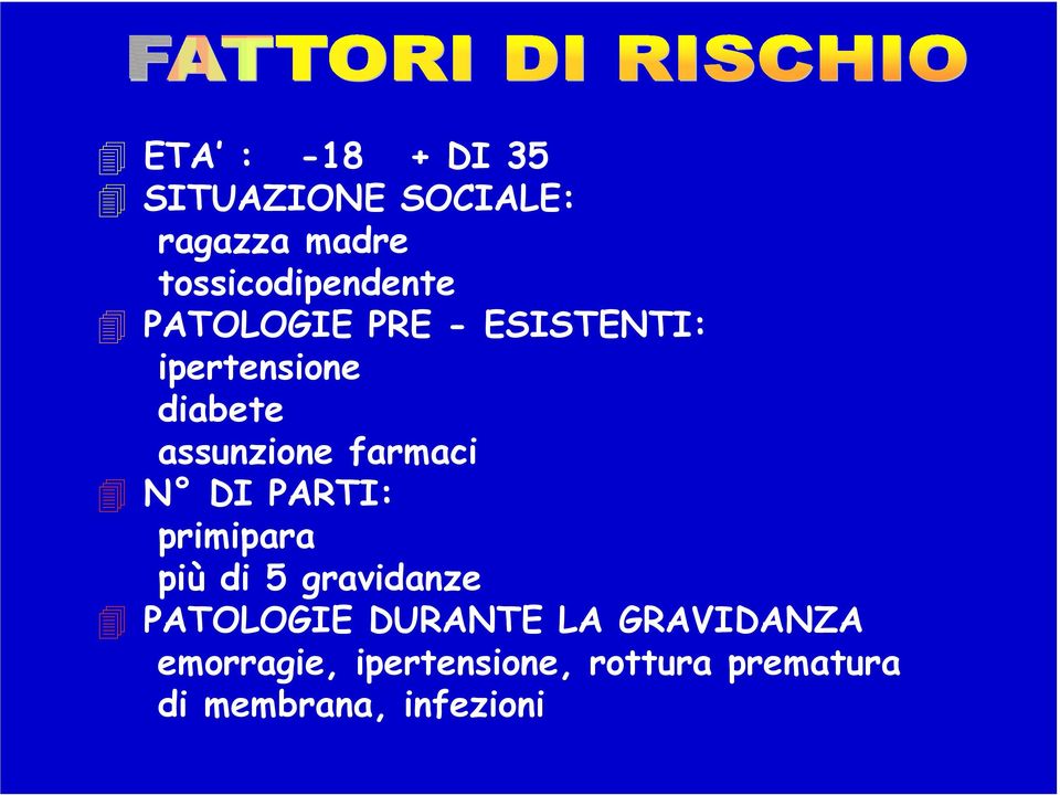 assunzione farmaci N DI PARTI: primipara più di 5 gravidanze