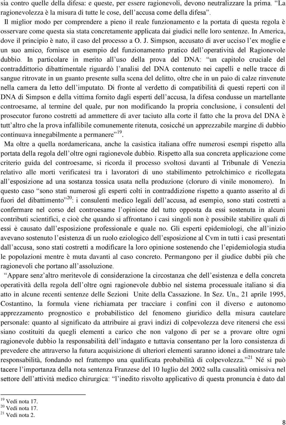 In America, dove il principio è nato, il caso del processo a O. J.