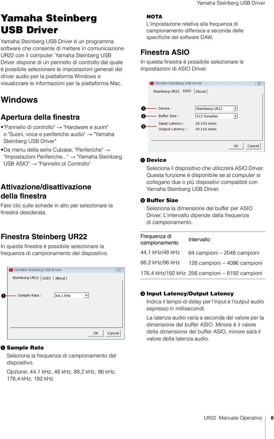 per la piattaforma Mac. NOTA L'impostazione relativa alla frequenza di campionamento differisce a seconda delle specifiche del software DAW.