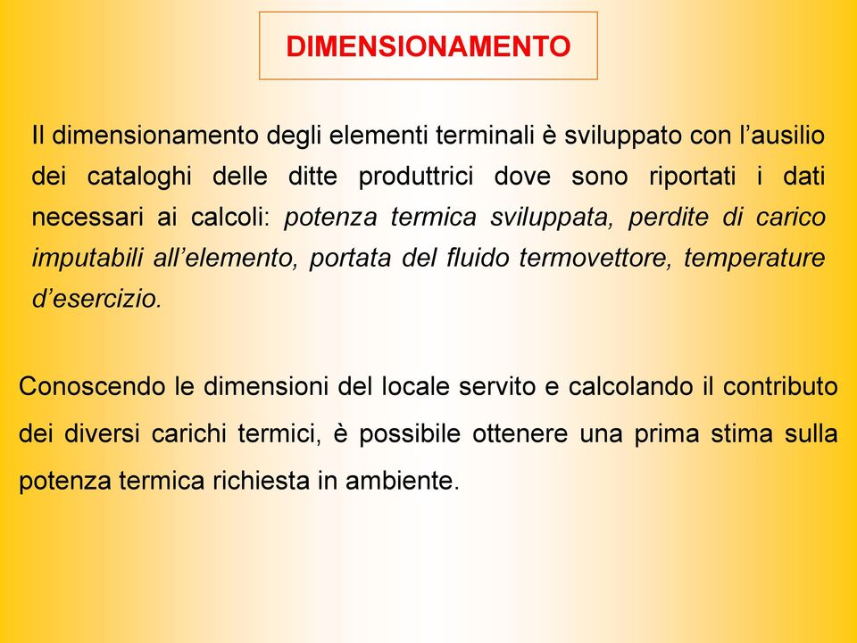 all elemento, portata del fluido termovettore, temperature d esercizio.