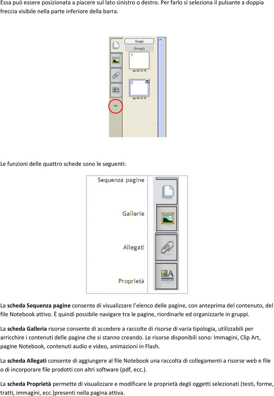 È quindi possibile navigare tra le pagine, riordinarle ed organizzarle in gruppi.