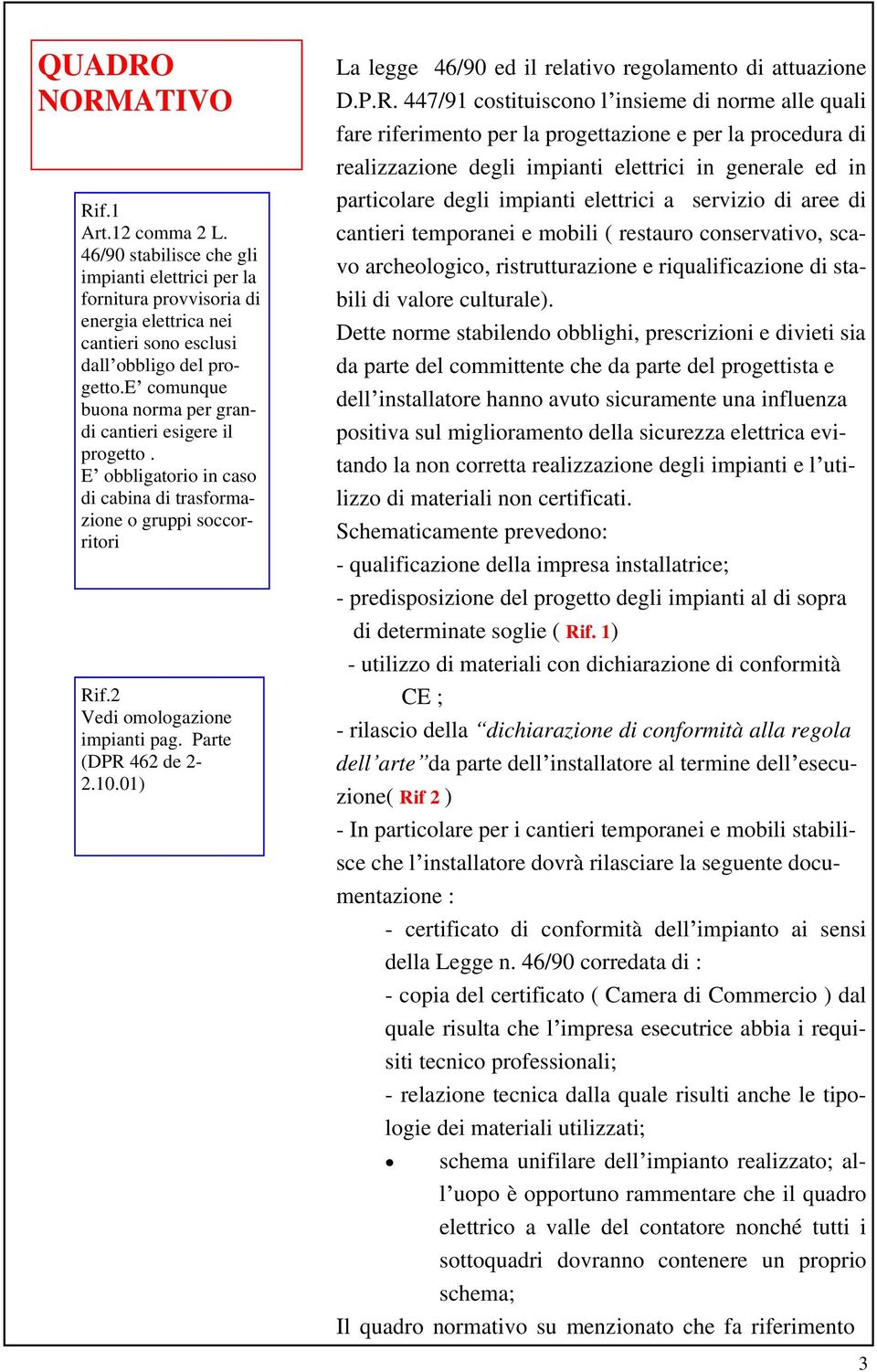 01) La legge 46/90 ed il relativo regolamento di attuazione D.P.R.