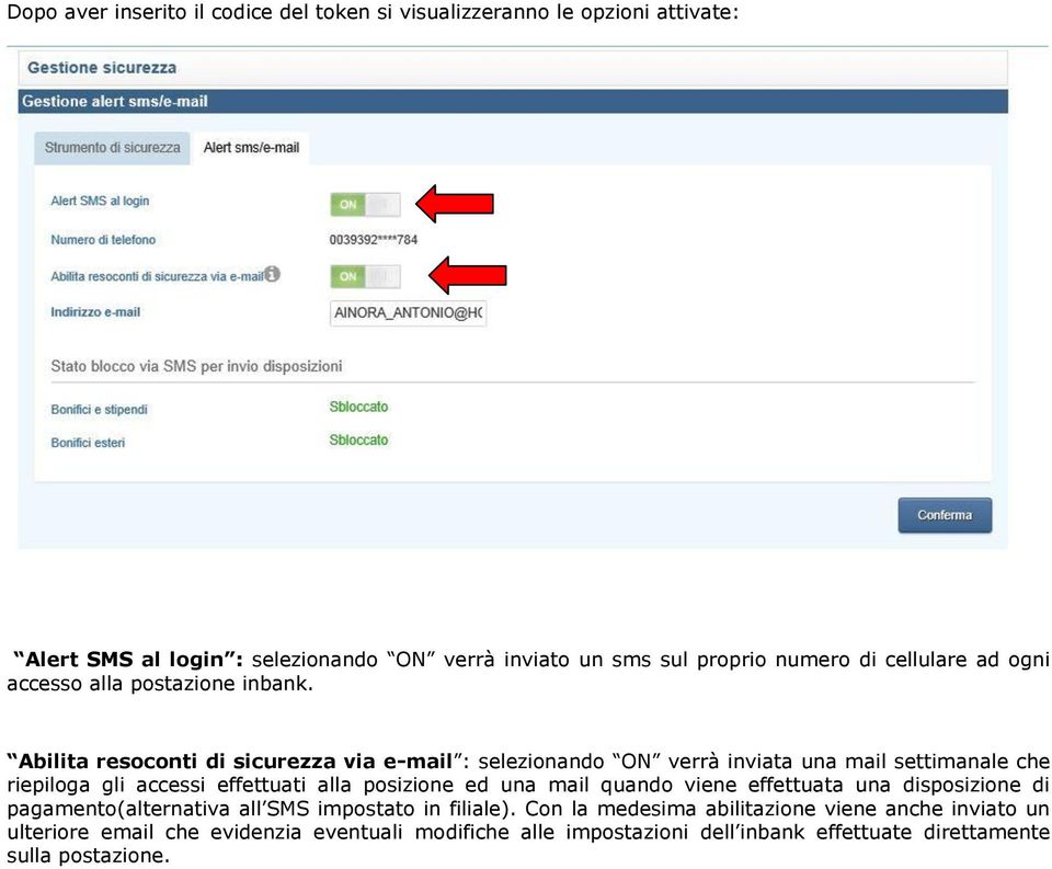 Abilita resoconti di sicurezza via e-mail : selezionando ON verrà inviata una mail settimanale che riepiloga gli accessi effettuati alla posizione ed una mail